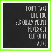 Nehmen Sie das Leben nicht zu ernst Serviette