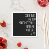 Nehmen Sie das Leben nicht zu ernst Serviette (Beispiel)
