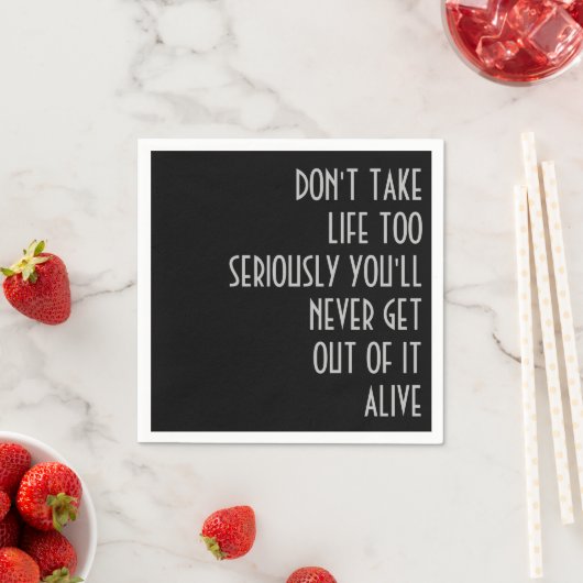 Nehmen Sie das Leben nicht zu ernst Serviette (Beispiel)