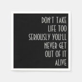 Nehmen Sie das Leben nicht zu ernst Serviette (Vorderseite)