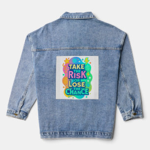Nehmen Sie das Risiko oder verlieren Sie die Chanc Jeansjacke