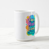 Nehmen Sie das Risiko oder verlieren Sie die Chanc Kaffeetasse (VorderseiteRechts)