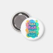 Nehmen Sie das Risiko oder verlieren Sie die Chanc Magnet (Vorderseite/Rückseite)