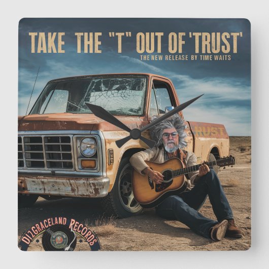 Nehmen Sie das "T" aus "Trust" heraus Quadratische Wanduhr (Vorderseite)