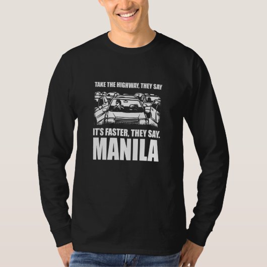 Nehmen Sie die Autobahn Manila Traffic Philippines T-Shirt (Vorderseite)
