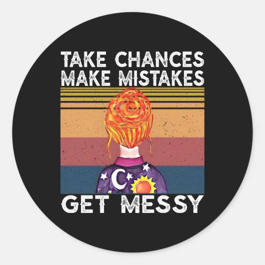 Nehmen Sie die Chance, dass Fehler Messy werden Runder Aufkleber (Vorderseite)