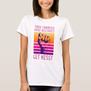 Nehmen Sie die Chance, Fehler zu machen, bekommen  T-Shirt