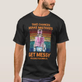 Nehmen Sie die Chance, Fehler zu machen Messy Scie T-Shirt (Vorderseite)