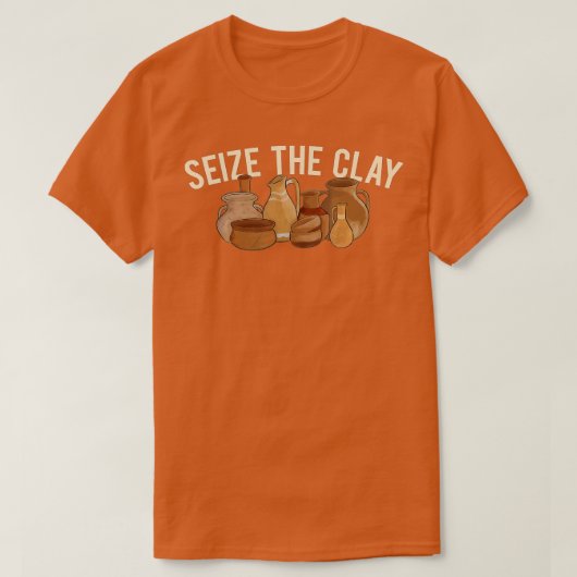 Nehmen Sie die Clay-Keramik, die Künstlerin Potter T-Shirt (Design vorne)