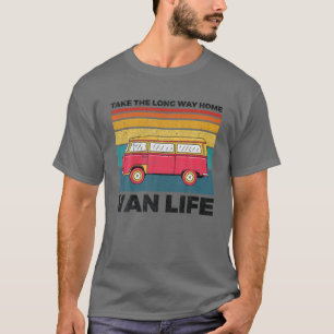 Nehmen Sie die Long Way Zuhause Van Life T-Shirt