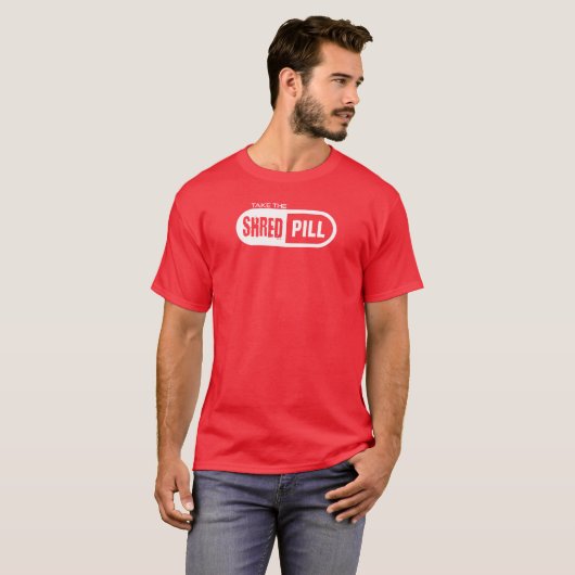 Nehmen Sie die Shred-Pille T-Shirt (Vorne ganz)