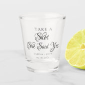Nehmen Sie ein Foto von SHe sagte Yes Wedding Verl Schnapsglas (Vorderseite)