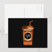 Nehmen Sie eine Pause. Es ist Kaffeezeit Postkarte (Vorne/Hinten)