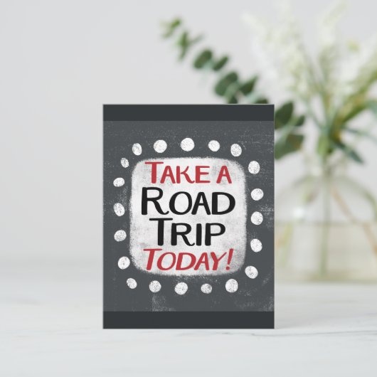 Nehmen Sie eine Road Trip Heute Postkarte (Stehend Vorderseite)