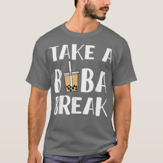 Nehmen Sie einen Boba Break Bubble Tea 1640 T-Shirt