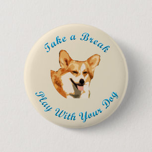 Nehmen Sie einen Bruch (Pembroke-WaliserCorgi) Button