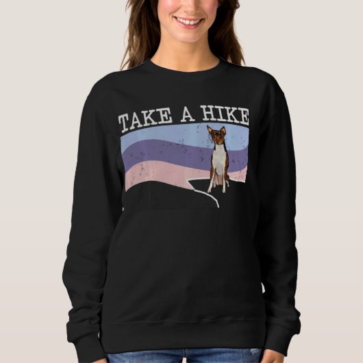 Nehmen Sie einen Wanderspielzeugfox Terrier Funny  Sweatshirt (Vorderseite)