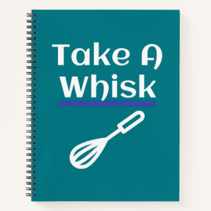 Nehmen Sie einen Whisk Baking Pub Kochen Geschenk Notizblock