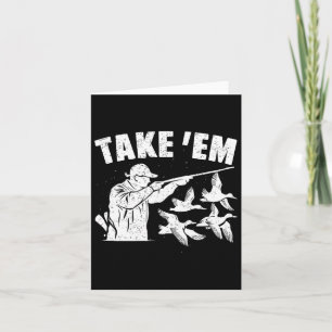 Nehmen Sie Em Funny Waterfowl Entenjagd Karte
