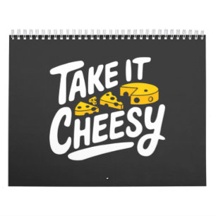 Nehmen Sie es Cheesy - Fun Chei Print for Cheese L Kalender