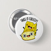 Nehmen Sie es Cheesy Funny Food Puff Button (Vorne & Hinten)