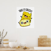 Nehmen Sie es Cheesy Funny Food Puff Poster (Küche)