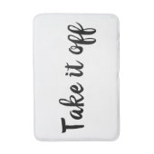 Nehmen Sie es von Bath Mat ab Badematte (Vorderseite Vertikal)