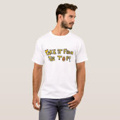 Nehmen Sie es von der Spitze! T - Shirt (Vorne ganz)