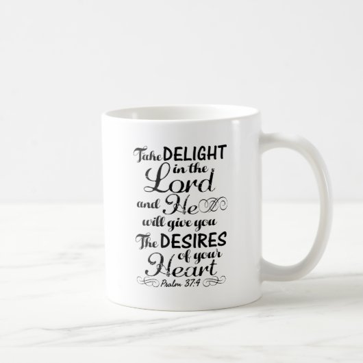 Nehmen Sie Freude im Lord Psalm 37 4 Bibelverse Kaffeetasse (Rechts)