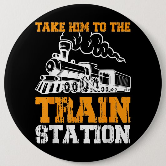Nehmen Sie ihn zum Bahnhof 5 Button (Vorderseite)
