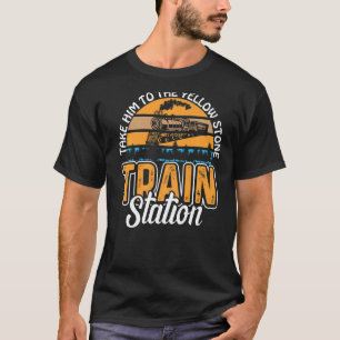 Nehmen Sie ihn zum Yellowstone-Bahnhof T-Shirt
