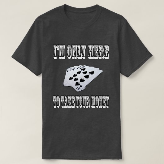 Nehmen Sie Ihr Geld T-Shirt (Design vorne)