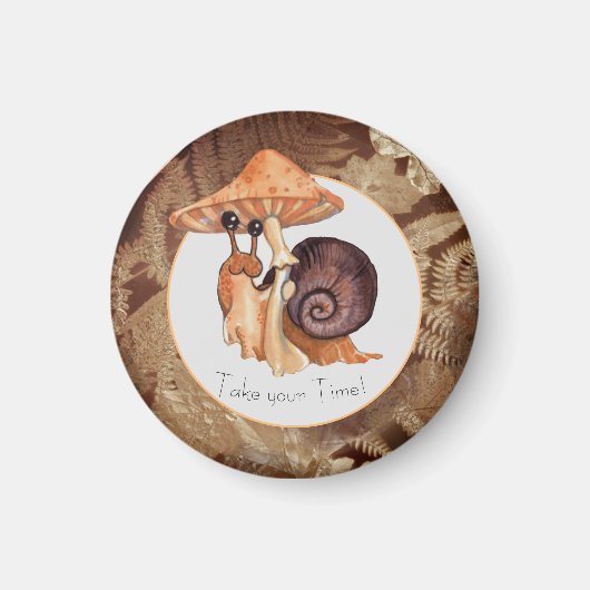 Nehmen Sie Ihre Zeit Pilzschnecke Magnet (Vorne)