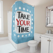 Nehmen Sie Ihren Time Shower Vorhang (Beispiel)