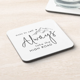 Nehmen Sie immer die Hohe Straße Motivierend Getränkeuntersetzer