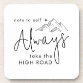 Nehmen Sie immer die Hohe Straße Motivierend Getränkeuntersetzer (Vorderseite)