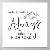 Nehmen Sie immer die Hohe Straße Motivierend Poster (Vorne)