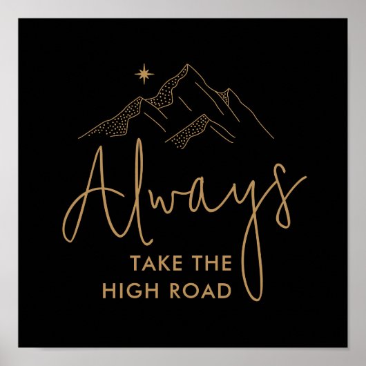 Nehmen Sie immer die Hohe Straße Motivierend Poster (Vorne)