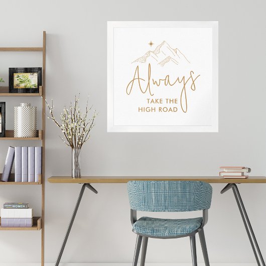 Nehmen Sie immer die Hohe Straße Motivierend Poster