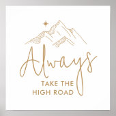Nehmen Sie immer die Hohe Straße Motivierend Poster (Vorne)