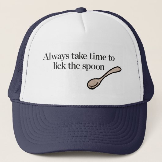 Nehmen Sie immer Zeit, den Löffel zu lecken Truckerkappe (Vorderseite)