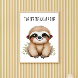 Nehmen Sie Life One Hug auf einmal - Baby Sloth Ki Poster