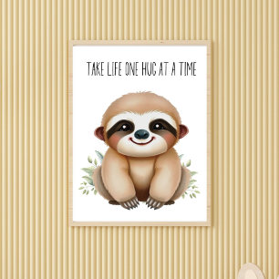 Nehmen Sie Life One Hug auf einmal - Baby Sloth Ki Poster