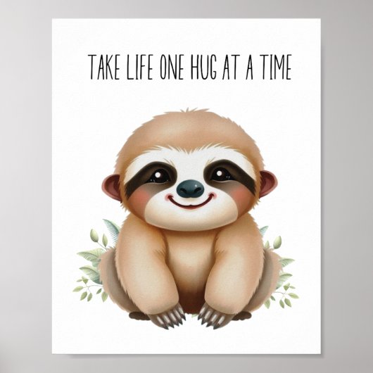 Nehmen Sie Life One Hug auf einmal - Baby Sloth Ki Poster (Vorne)