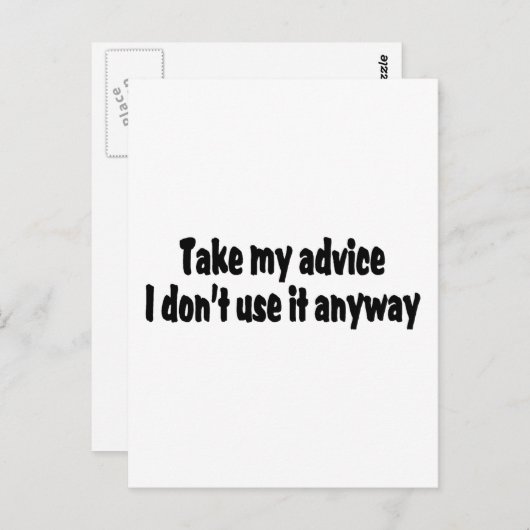 Nehmen Sie meinen Rat, ich benutze ihn auf jeden F Postkarte (Vorne/Hinten)