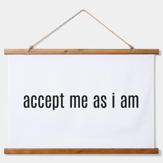 Nehmen Sie mich an, als ich Holz-Wandteppiche bin Wandteppich Mit Holzrahmen (Vorne)