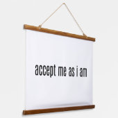 Nehmen Sie mich an, als ich Holz-Wandteppiche bin Wandteppich Mit Holzrahmen (Gewinkelt)