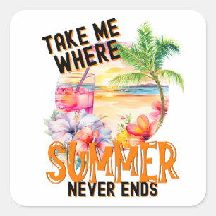 Nehmen Sie mich, wo der Sommer nie endet, tropisch Quadratischer Aufkleber