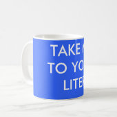 NEHMEN SIE MICH ZU IHREM LITER KAFFEETASSE (Vorderseite Links)