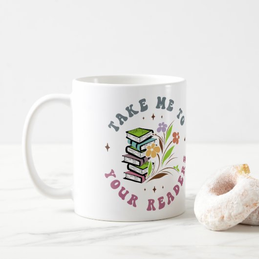 Nehmen Sie mich zu Ihren Lesern - Bibliotheksbüche Kaffeetasse (Mit Donut)